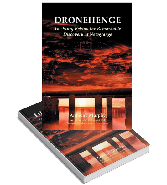 Dronehenge: The Story Behind the Remarkable Neolithic Discovery at Newgrange