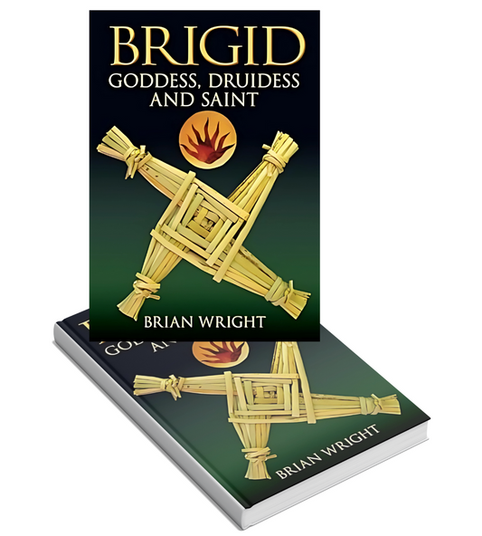 Brigid: Goddess, Druidess and Saint