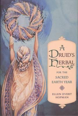 A Druid's Herbal for the Sacred Earth Year by Ellen Evert Hopman | Brú na Bóinne Giftstore