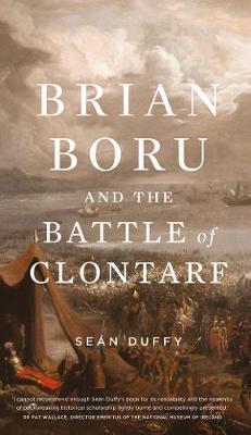 Brian Boru and The Battle of Clontarf by Seán Duffy | Brú na Bóinne Giftstore