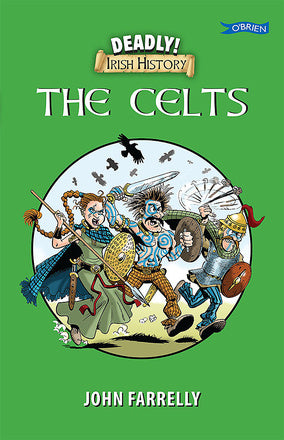 Deadly Irish History - The Celts by John Farrelly | Brú na Bóinne Giftstore