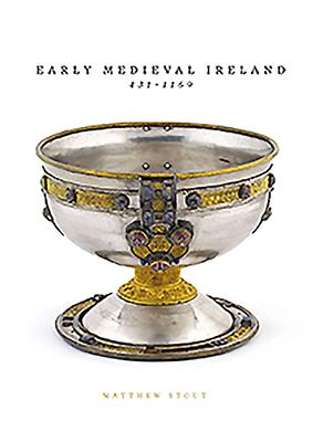 Early Medieval Ireland 431-1169 by Mathew Stout | Brú na Bóinne Giftstore