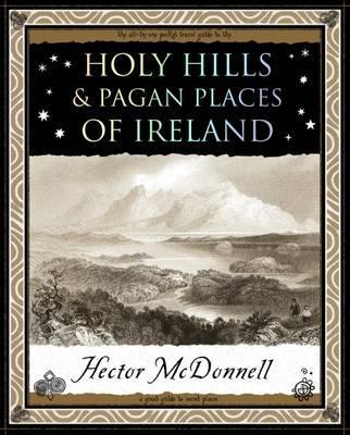 Holy Hills & Pagan Places of Ireland by Hector McDonnell | Brú na Bóinne Giftstore
