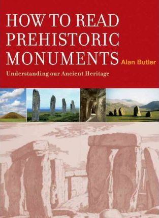 How to Read Prehistoric Monuments By Alan Butler | Brú na Bóinne Giftstore