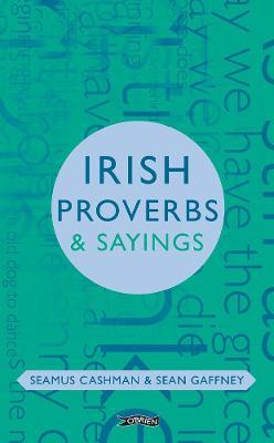 Irish Proverbs and Sayings by Seamus Cashman and Sean Gaffney | Brú na Bóinne Giftstore