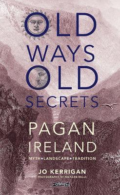 Old Ways Old Secrets Pagan Ireland by Jo Kerrigan | Brú na Bóinne Giftstore
