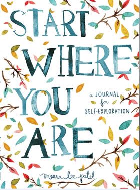 Start Where You Are: A Journal for Self-Exploration by Meera Lee Patel | Maguire's Hill of Tara