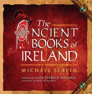 The Ancient Books of Ireland by Michael Slavin | Brú na Bóinne Giftstore
