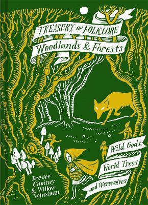 Treasury of Folklore Woodlands & Forests: Wild Gods, World Trees and Werewolves by Dee Dee Chainey and Willow Winsham | Brú na Bóinne Giftstore