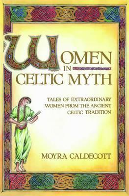Women of Celtic Myth by Moyra Caldecott | Brú na Bóinne Giftstore
